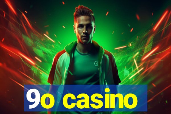 9o casino